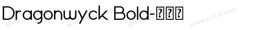 Dragonwyck Bold字体转换 Dragonwyck Bold字体转换